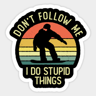 Don't Follow Me I Do Stupid Things Snowboarder Vintage Sticker